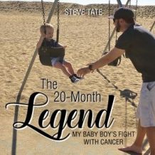 The 20-Month Legend: My Baby Boy's Fight with Cancer