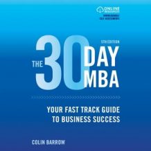 The 30 Day MBA: Your Fast Track Guide to Business Success