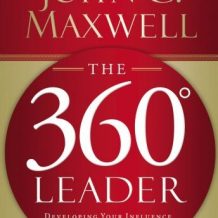 The 360 Degree Leader: Developing Your Influence from Anywhere in the Organization