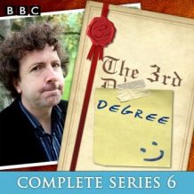 The 3rd Degree: Complete Series 6: 6 episodes of the BBC radio comedy