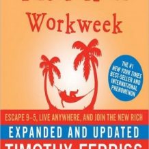 The 4-Hour Workweek (Expanded and Updated):Escape 9-5, Live Anywhere, and Join the New Rich