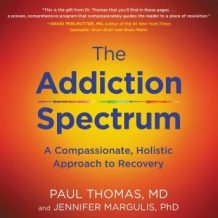 The Addiction Spectrum: A Compassionate, Holistic Approach to Recovery