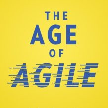 The Age of Agile: How Smart Companies Are Transforming the Way Work Gets Done