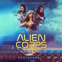 The Alien Corps: Epic science fiction blending fantasy and religion into a new genre: