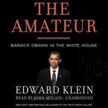 The Amateur: Barack Obama in the White House