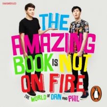 The Amazing Book is Not on Fire: The World of Dan and Phil