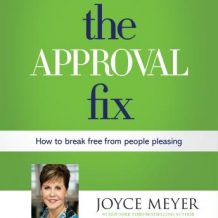 The Approval Fix: How to Break Free from People Pleasing