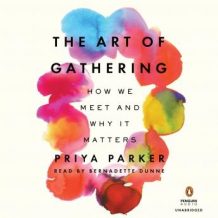 The Art of Gathering: How We Meet and Why It Matters