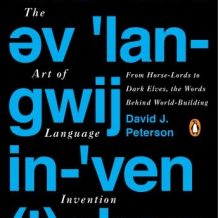 The Art of Language Invention: From Horse-Lords to Dark Elves, the Words Behind World-Building