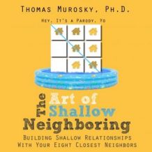 The Art of Shallow Neighboring: Building Shallow Relationships With Your Eight Closest Neighbors