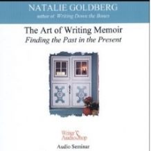 The Art of Writing Memoir: Finding the Past in the Present