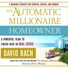 The Automatic Millionaire Homeowner: A Powerful Plan to Finish Rich in Real Estate