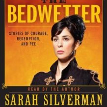 The Bedwetter: Stories of Courage, Redemption, and Pee