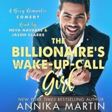 The Billionaire's Wake-up-call Girl: An enemies-to-lovers romantic comedy