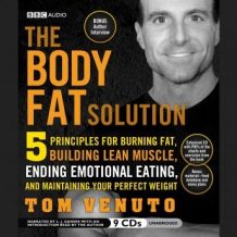 The Body Fat Solution: Five Principles for Burning Fat, Building Lean Muscle, Ending Emotional Eating, and Maintaining Your Perfect Weight