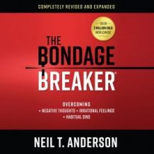 The Bondage Breaker: Overcoming Negative Thoughts, Irrational Feelings, Habitual Sins