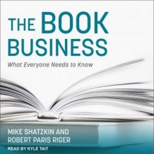 The Book Business: What Everyone Needs to Know