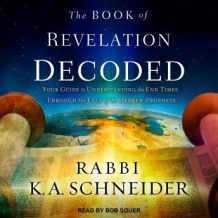 The Book of Revelation Decoded: Your Guide to Understanding the End Times Through the Eyes of the Hebrew Prophets