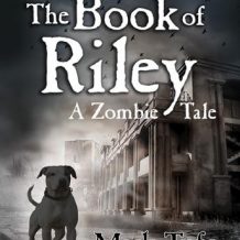 The Book of Riley: A Zombie Tale
