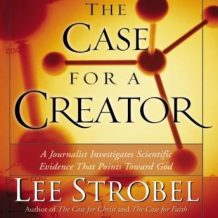 The Case for a Creator: A Journalist Investigates the New Scientific Evidence That Points Toward God