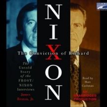 The Conviction of Richard Nixon: The Untold Story of the Frost/Nixon Interviews