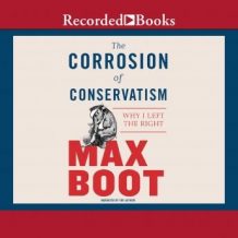 The Corrosion of Conservatism: Why I Left the Right