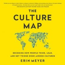 The Culture Map: Breaking Through the Invisible Boundaries of Global Business