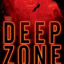 The Deep Zone: A Novel