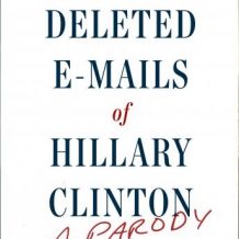 The Deleted E-Mails of Hillary Clinton: A Parody