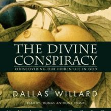 The Divine Conspiracy: Rediscovering Our Hidden Life in God