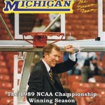 The Dream Team: The 1988-89 University of Michigan NCAA Championship Basketball Season