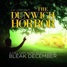 The Dunwich Horror: A Full-Cast Audio Drama