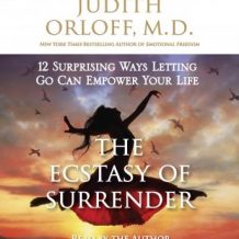 The Ecstasy of Surrender: 12 Surprising Ways Letting Go Can Empower Your Life