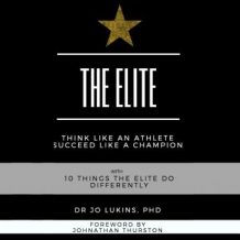 The Elite - think like an athlete succeed like a champion with 10 things the elite do differently