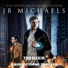 The Elixir: A Bud Hutchins Thriller