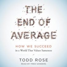 The End of Average: How We Succeed in a World That Values Sameness