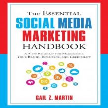 The Essential Social Media Marketing Handbook: A New Roadmap for Maximizing Your Brand, Influence, and Credibility