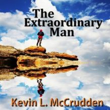 The Extraordinary Man: The Journey of Becoming Your Greater Self
