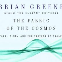 The Fabric of the Cosmos: Space, Time and the Texture of Reality