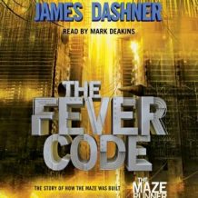 The Fever Code (Maze Runner, Book Five; Prequel)