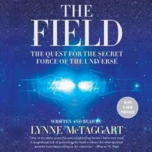 The Field Updated Ed: The Quest for the Secret Force of the Universe