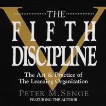 The Fifth Discipline: The Art & Practice of The Learning Organization