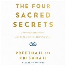 The Four Sacred Secrets: For Love and Prosperity, A Guide to Living in a Beautiful State