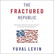 The Fractured Republic: Renewing America's Social Contract in the Age of Individualism