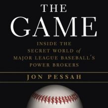 The Game: Inside the Secret World of Major League Baseball's Power Brokers