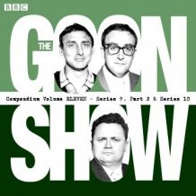 The Goon Show Compendium: Volume 11 (Series 9, Pt 2 & Series 10): Twenty episodes of the classic BBC radio comedy series