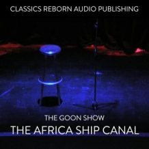The Goons - The Africa Ship Canal