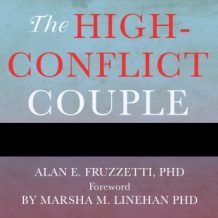 The High-Conflict Couple: A Dialectical Behavior Therapy Guide to Finding Peace, Intimacy, and Validation