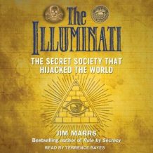 The Illuminati: The Secret Society That Hijacked the World