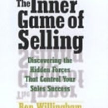 The Inner Game of Selling: Discovering the Hidden Forces that Determine Your Success
